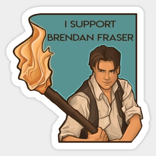 I Support Brendan Fraser Sticker